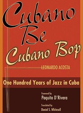 【预售】Cubano Be, Cubano Bop: One Hundred Years of Jazz in