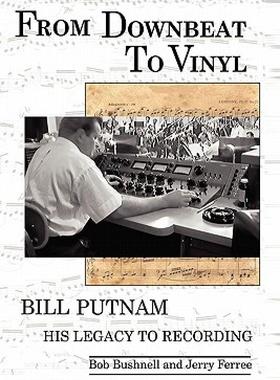 【预售】From Downbeat to Vinyl: Bill Putnam's Legacy to the