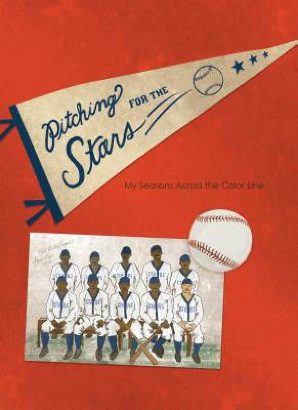 【预售】Pitching for the Stars: My Seasons Across the Color
