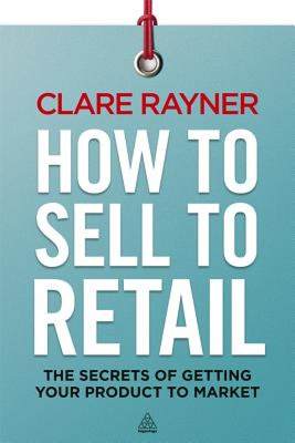 【预售】How to Sell to Retail: The Secrets of Getting Your