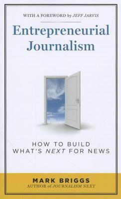 【预售】Entrepreneurial Journalism: How to Build What's Next