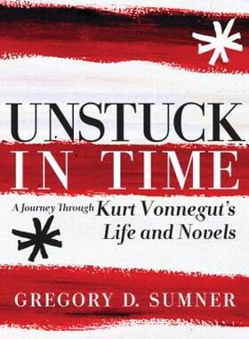 【预售】Unstuck in Time: A Journey Through Kurt Vonnegut's