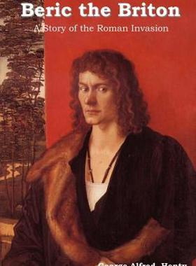 【预售】Beric the Briton: A Story of the Roman Invasion