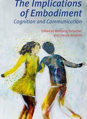 【预售】The Implications of Embodiment: Cognition and