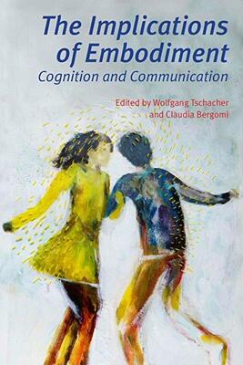 【预售】The Implications of Embodiment: Cognition and
