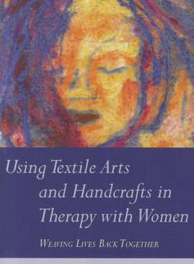 【预售】Using Textile Arts and Handcrafts in Therapy with