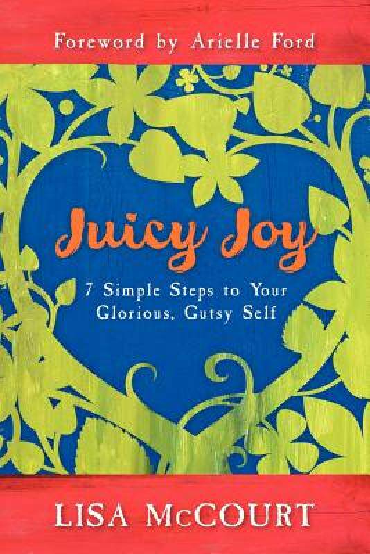 【预售】Juicy Joy: 7 Simple Steps to Your Glorious, Gutsy