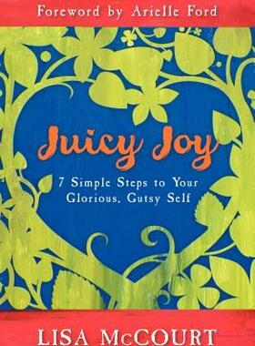 【预售】Juicy Joy: 7 Simple Steps to Your Glorious, Gutsy