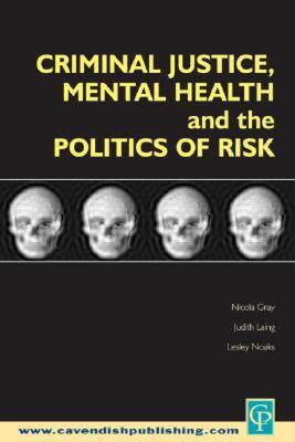 【预售】Criminal Justice, Mental Health and the Politics of