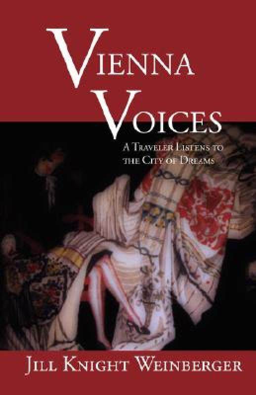 【预售】Vienna Voices: A Traveler Listens to the City of