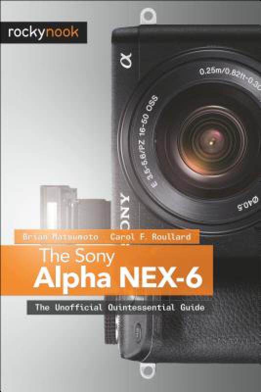 【预售】The Sony Alpha Nex-6: The Unofficial Quintessential