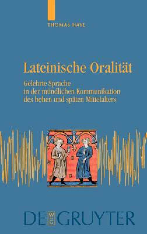 【预售】Lateinische Oralitat: Gelehrte Sprache in Der