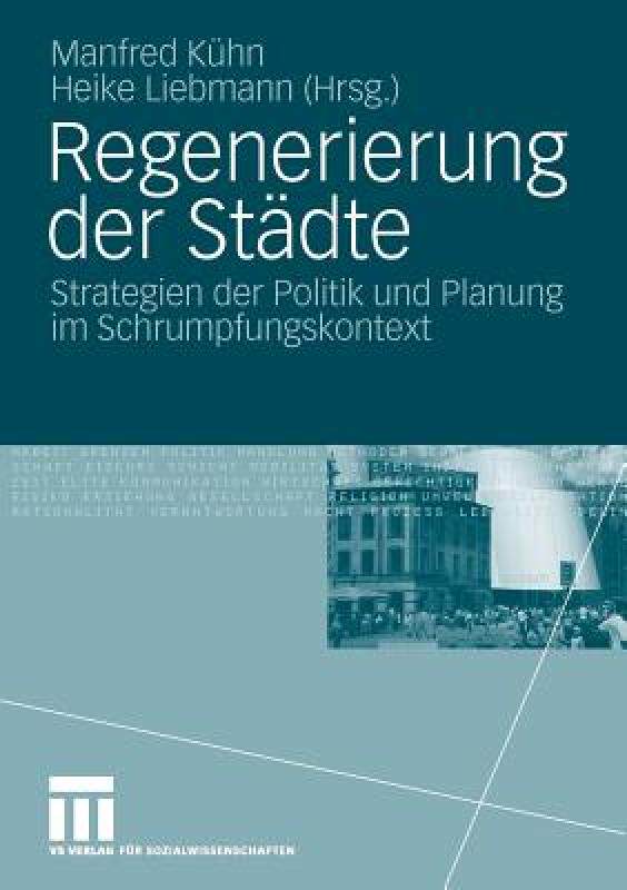 【预售】Regenerierung Der Stadte: Strategien Der Politik Und