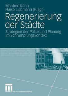 【预售】Regenerierung Der Stadte: Strategien Der Politik Und