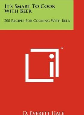 【预售】It's Smart to Cook with Beer: 200 Recipes for
