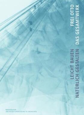 【预售】Frei Otto. Das Gesamtwerk: Leicht Bauen Naturlich