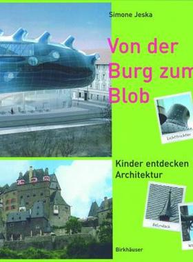 【预售】Von Der Burg Zum Blob: Kinder Entdecken Architektur