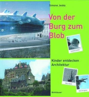 【预售】Von Der Burg Zum Blob: Kinder Entdecken Architektur