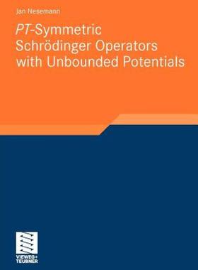 【预售】PT-Symmetric Schrodinger Operators with Unbounded
