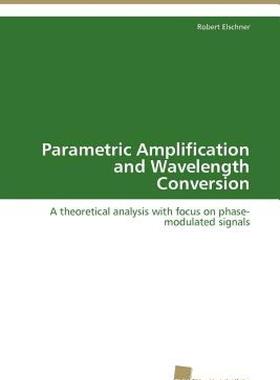 【预售】Parametric Amplification and Wavelength Conversion