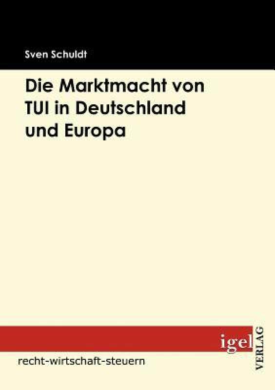【预售】Die Marktmacht Von Tui in Deutschland Und Europa