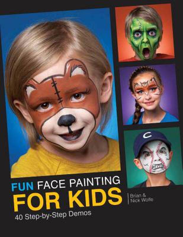 【预售】Fun Face Painting Ideas for Kids: 40 Step-By-Step