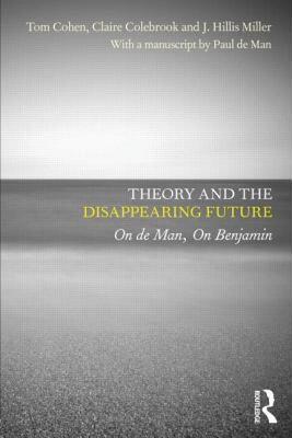 【预售】Theory and the Disappearing Future: On de Man, on