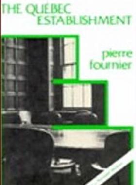 【预售】The Quebec Establishment: The Ruling Class and the