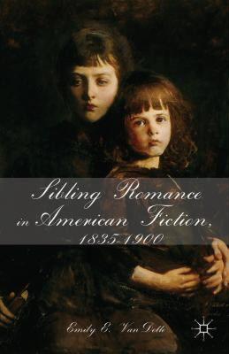 【预售】Sibling Romance in American Fiction, 1835-1900