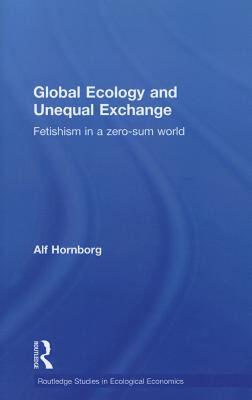 【预售】Global Ecology and Unequal Exchange: Fetishism in a