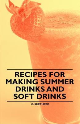 【预售】Recipes for Making Summer Drinks and Soft Drinks