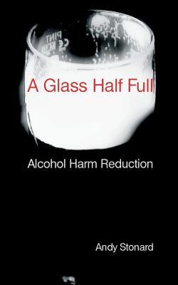 【预售】A Glass Half Full: Drinking - Reducing the Harm
