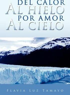 【预售】del Calor Al Hielo Por Amor Al Cielo