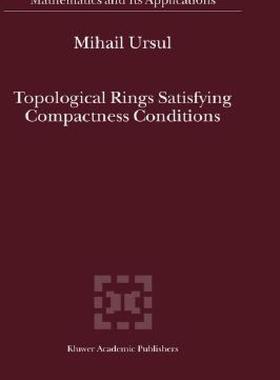 【预售】Topological Rings Satisfying Compactness Conditions