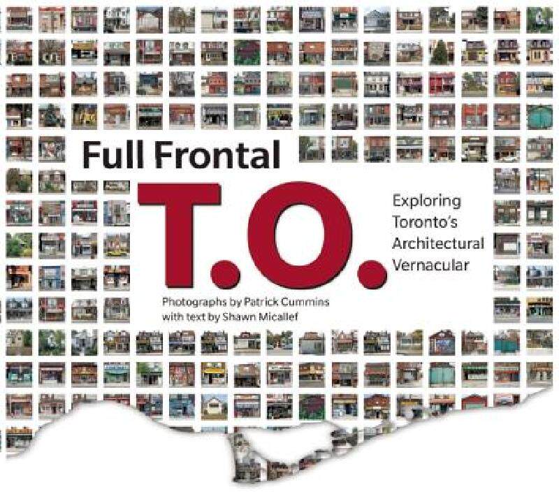 【预售】Full Frontal T.O.: Exploring Toronto's Architectural