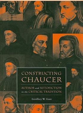 【预售】Constructing Chaucer: Author and Autofiction in the