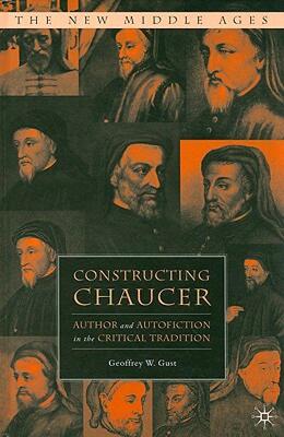 【预售】Constructing Chaucer: Author and Autofiction in the