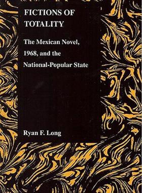 【预售】Fictions of Totality: The Mexican Novel, 1968, and