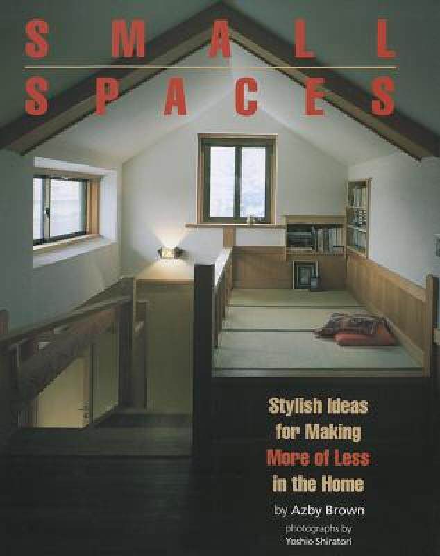 【预售】Small Spaces: Stylish Ideas for Making More of Less