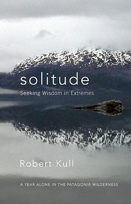 【预售】Solitude: Seeking Wisdom in Extremes: A Year Alone