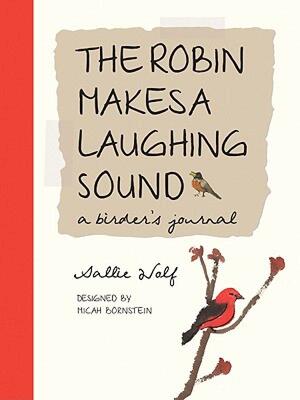 【预售】The Robin Makes a Laughing Sound: A Birder's