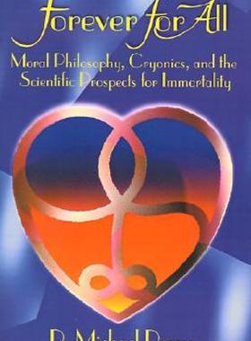 【预售】Forever for All: Moral Philosophy, Cryonics, and the