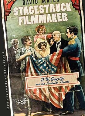【预售】Stagestruck Filmmaker: D. W. Griffith & the American