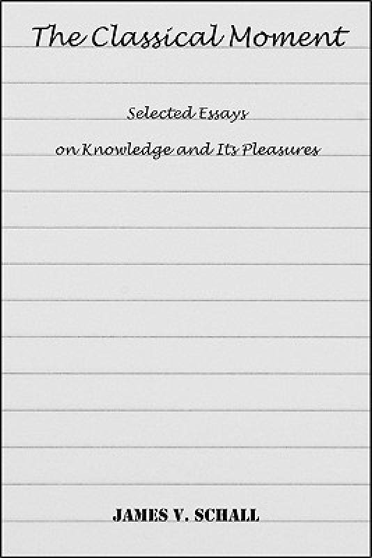 【预售】The Classical Moment: Selected Essays on Knowledge