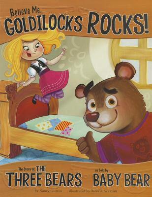 【预售】Believe Me, Goldilocks Rocks!: The Story of the