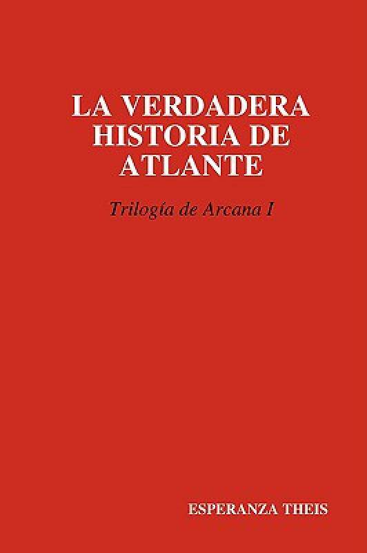 【预售】La Verdadera Historia de Atlante Triloga de Arcana