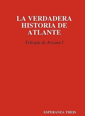 【预售】La Verdadera Historia de Atlante Triloga de Arcana