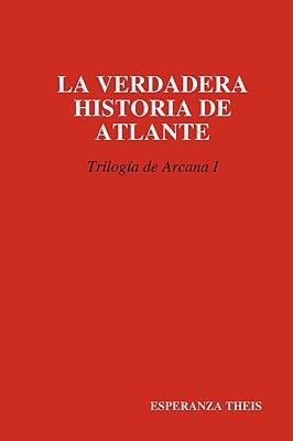 【预售】La Verdadera Historia de Atlante Triloga de Arcana