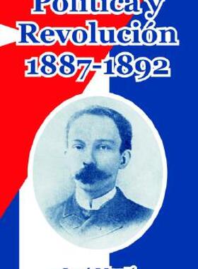 【预售】Politica y Revolucion, 1887-1892