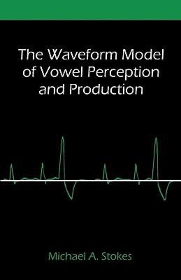【预售】The Waveform Model of Vowel Perception and